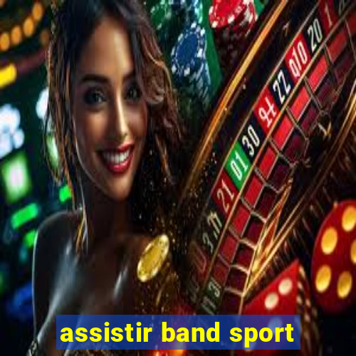 assistir band sport